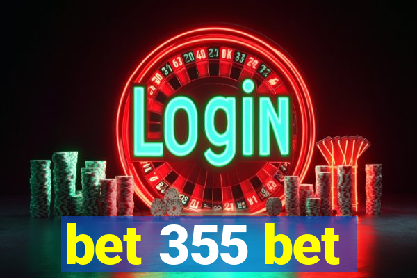 bet 355 bet
